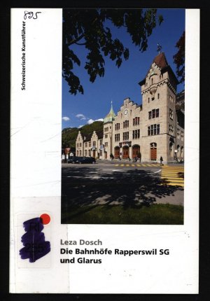 Die Bahnhöfe Rapperswil SG und Glarus. Schweizerische Kunstführer,  Nr. 895, Ser. 90.