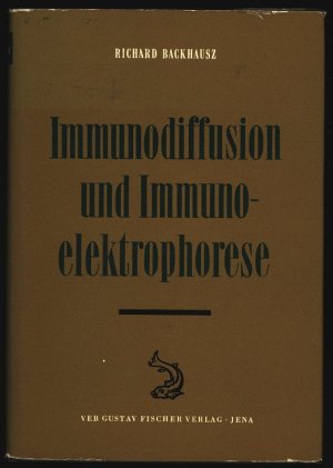 Immunodiffusion und Immunoelektrophorese. Grundlagen, Methoden und Ergebnisse.