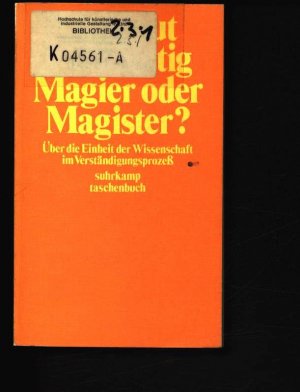 gebrauchtes Buch – Hentig, Hartmut <<von>> – Magier oder Magister? Über die Einheit der Wissenschaft im Verständigungsprozeß