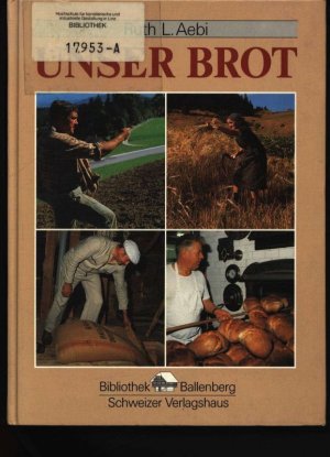 gebrauchtes Buch – Aebi, Ruth L – Unser Brot