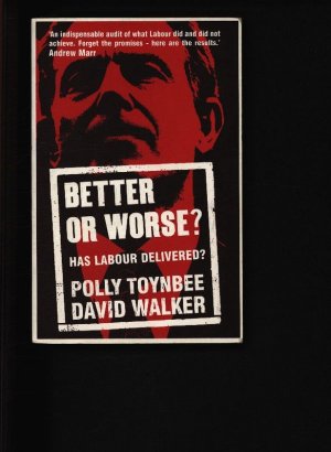 gebrauchtes Buch – Polly Toynbee – Better or worse?. Has Labour delivered?