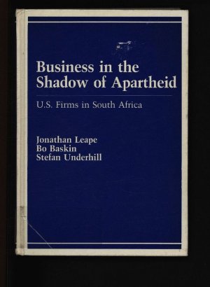 gebrauchtes Buch – Jonathan Leape – Business in the shadow of apartheid. U.S. firms in South Africa.