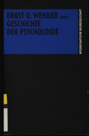 gebrauchtes Buch – Wehner, Ernst G – Geschichte der Psychologie Eine Einführung