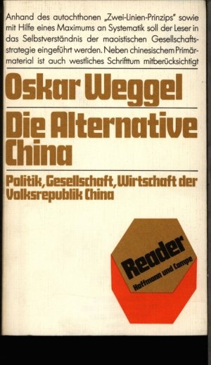 Die Alternative China. Politik, Gesellschaft, Wirtschaft der Volksrepublik China.