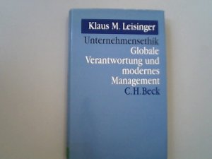 gebrauchtes Buch – Leisinger, Klaus M – Unternehmensethik Globale Verantwortung und modernes Management.