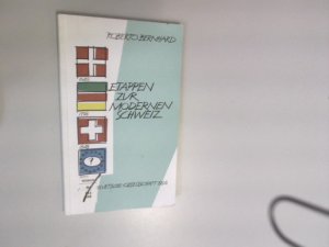 Etappen zur modernen Schweiz.