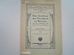 Das Grabmal des Theodorich zu Ravenna und seine Stellung in der Architekturgeschichte.