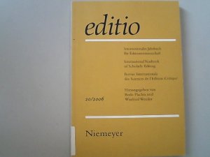 editio. Internationales Jahrbuch für Editionswissenschaft / International Yearbook of Scholarly Editing / Revue Internationale des Sciences de l'Edition Critique, 20 / 2006.