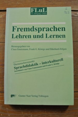 Fremdsprachen Lehren und Lernen (FLuL): Themenschwerpunkt: Sprachdidaktik - interkulturell: Jg 35/2006