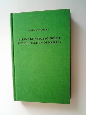 gebrauchtes Buch – Helmut Scharf – Kleine Kunstgeschichte des deutschen Denkmals.