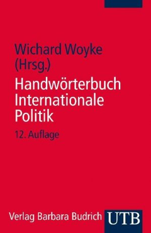 gebrauchtes Buch – Wichard Woyke – Handwörterbuch internationale Politik / Wichard Woyke (Hrsg.) / UTB ; 702