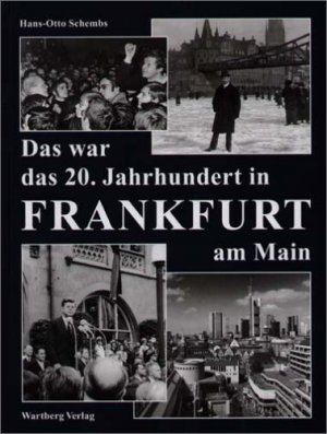 Das war das 20. Jahrhundert in Frankfurt am Main.