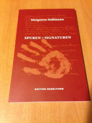 Spuren = Signaturen : Gedichte und Illustrationen / Margarete Hollmann. Hrsg. von Angela Hollmann ..