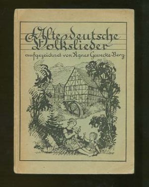 Alte deutsche Volkslieder : Worte u. Weisen aus d. Volksmunde Hessens. [ im vorderen Innendeckel mit handschriftlicher Widmung der Herausgeberin Agnes Gewecke-Berg, , datiert 14.Mai 1935 in *****furt] Aufgezeichnet u. in zweistimm. Notensatz hrsg. Agnes Gewecke-Berg