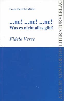 ... ne! ... ne! ... ne! Was es nicht alles gibt! : fidele Verse. Franz Bertold Möller