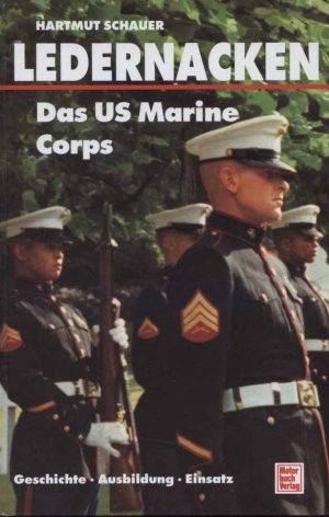 gebrauchtes Buch – Hartmut Schauer – Ledernacken : das US Marine Corps ; [Geschichte, Ausbildung, Einsatz].