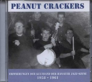 gebrauchter Tonträger – Peanut Crackers. Erinnerungen der Kultband der Hanauer Jazz-Szene 1958 - 1961 gebrauchter Tonträger – Peanut Crackers. Erinnerungen der Kultband der Hanauer Jazz-Szene 1958 - 1961