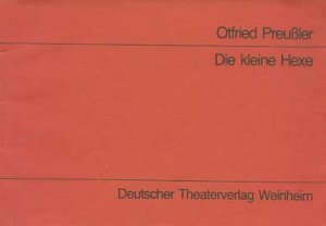 Die kleine Hexe : Bühnenfassung nach dem gleichnamigen Buch in Zusammenarbeit mit Klaus Schlette und den Ensemble des Südostbayerischen Städtetheater […]