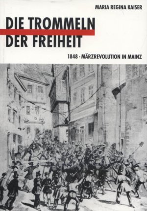 Die Trommeln der Freiheit : 1848 - Märzrevolution in Mainz. [Edition Butterkeks]