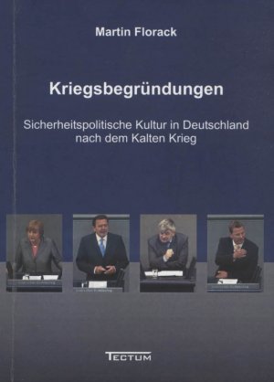 Kriegsbegründungen : sicherheitspolitische Kultur in Deutschland nach dem Kalten Krieg. von