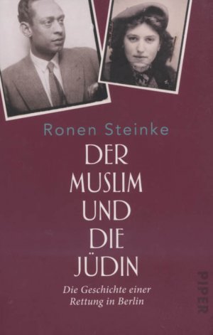 gebrauchtes Buch – Ronen Steinke – Der Muslim und die Jüdin : die Geschichte einer Rettung in Berlin. Teil von: Anne-Frank-Shoah-Bibliothek