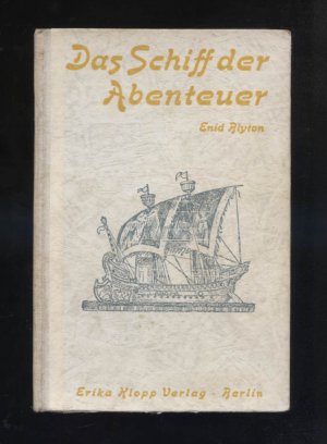 Das Schiff der Abenteuer. Enid Blyton. Übers.: Lena Stepath. Ill.: Stuart Tresilian