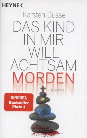 gebrauchtes Buch – Karsten Dusse – Das Kind in mir will achtsam morden : Roman.