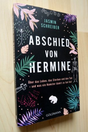 gebrauchtes Buch – Jasmin Schreiber – Abschied von Hermine - über das Leben, das Sterben und den Tod - und was ein Hamster damit zu tun hat.