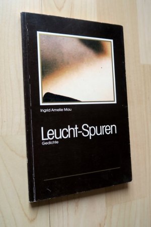 Leucht-Spuren - Gedichte.