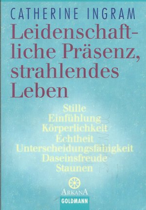 Leidenschaftliche Präsenz, strahlendes Leben