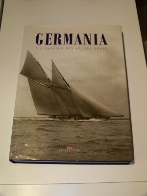 Germania +++ Die Yachten des Hauses Krupp Gebunden +++ 1.Auflage TOP!!!