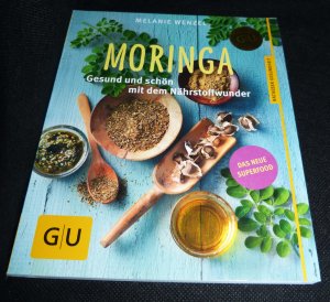 Moringa - Gesund und schön mit dem Nährstoffwunder / (ME)