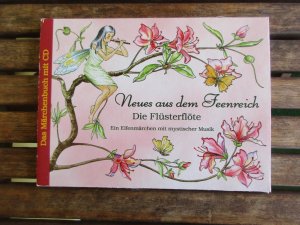 gebrauchtes Buch – Henkel,Hans-Gottfried und Naumann – Neues aus dem Feenreich: Die Flüsterflöte - Ein Elfenmärchen mit mystischer Musik