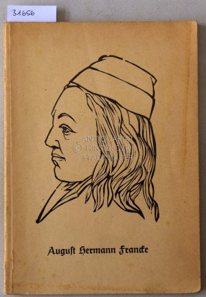 antiquarisches Buch – August Hermann Francke: Das humanistische Erbe des großen Erziehers.