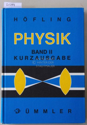 Höfling Physik. Band II: Kurzausgabe.