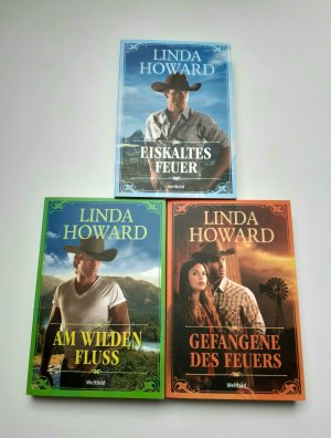 3 X Linda Howard Eiskaltes Feuer + Am wilden Fluß + Gefangene des Feuers