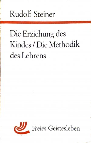 antiquarisches Buch – Rudolf Steiner – Die Erziehung des Kindes Die Methodik des Lehrens