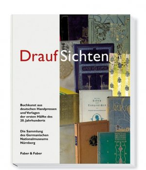 gebrauchtes Buch – Eduard Isphording – Draufsichten: Buchkunst aus deutschen Handpressen und Verlagen der ersten Hälfte des 20. Jahrhunderts. Die Sammlung des Germanischen Nationalmuseums Nürnberg