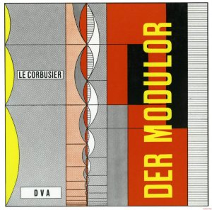 gebrauchtes Buch – Le Corbusier – Le Corbusier – Der Modulor | Darstellung eines in Architektur und Technik allgemein anwendbaren harmonischen Maßes im menschlichen Maßstab