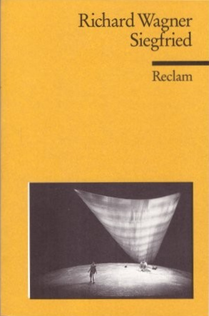 Siegfried - 2. Tag aus d. Bühnenfestspiel Der Ring des Nibelungen; vollst. Buch; Wortlaut d. Partitur