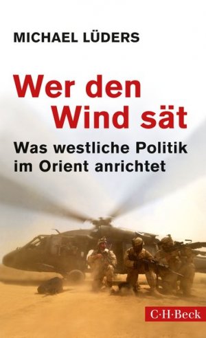 gebrauchtes Buch – Michael Lüders – Wer den Wind sät: Was westliche Politik im Orient anrichtet