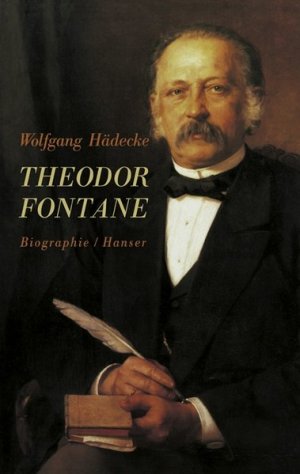 gebrauchtes Buch – Wolfgang Hädecke – Theodor Fontane: Biographie