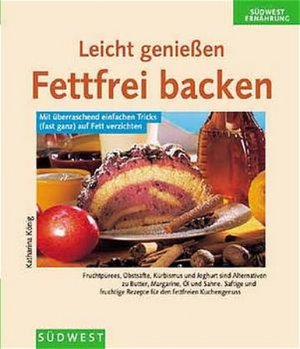 gebrauchtes Buch – Katharina König – Fettfrei backen