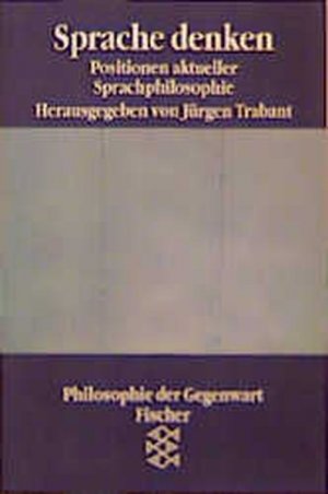 gebrauchtes Buch – Jürgen Trabant – Sprache denken: Positionen aktueller Sprachphilosophie