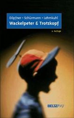 gebrauchtes Buch – Döpfner, Manfred, Stephanie Schürmann und Gerd Lehmkuhl – Wackelpeter und Trotzkopf