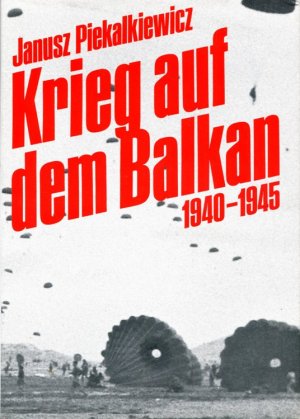 gebrauchtes Buch – Janusz Piekalkiewicz – Krieg auf dem Balkan 1940 - 1945