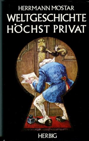 Weltgeschichte höchst privat. Ein Buch von Liebe, Klatsch und sonstigen Menschlichkeiten