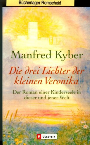 gebrauchtes Buch – Manfred Kyber – Die drei Lichter der kleinen Veronika: Der Roman einer Kinderseele in dieser und jener Welt (Ullstein Taschenbuch)