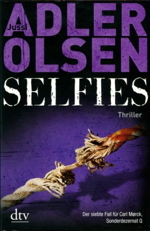 Selfies: Der siebte Fall für Carl MÃ¸rck, Sonderdezernat Q, Thriller (Carl-MÃ¸rck-Reihe, Band 7)