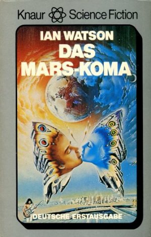 Das Mars-Koma : Science-fiction-Roman. Knaur 5721 , 1. Auflage 1980 ; 3426057212